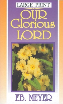 Paperback Our Glorious Lord [Large Print] Book
