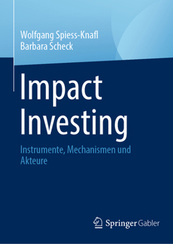 Hardcover Impact Investing: Instrumente, Mechanismen Und Akteure [German] Book