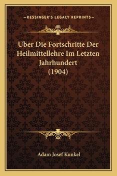 Paperback Uber Die Fortschritte Der Heilmittellehre Im Letzten Jahrhundert (1904) [German] Book