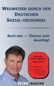 Paperback Wegweiser durch den deutschen Sozial-Dschungel: Burn-out - Chance zum Ausstieg [German] Book