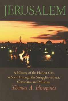 Paperback Jerusalem: A History of the Holiest City as Seen Through the Struggles of Jews, Christians, and Muslims Book