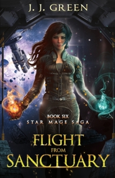 Flight From Sanctuary - Book #6 of the Star Mage Saga