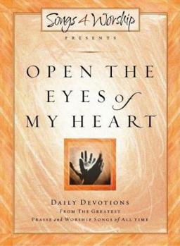 Hardcover Open the Eyes of My Heart: Songs4worship Devotional, Volume 1 Book