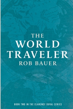 Paperback The World Traveler (The Clarence Duval Series) Book