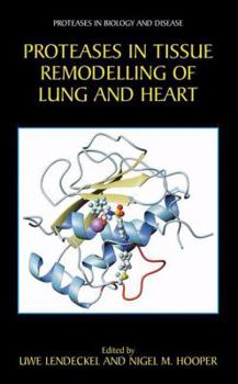 Paperback Proteases in Tissue Remodelling of Lung and Heart Book