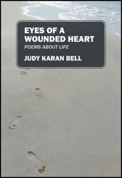 Eyes of a Wounded Heart: Poems about Life