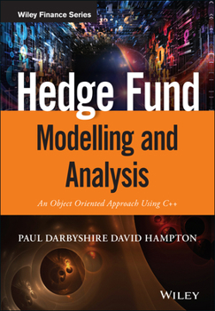 Hardcover Hedge Fund Modelling and Analysis: An Object Oriented Approach Using C++ Book