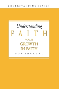 Paperback Understanding Faith Volume 2: Growth in Faith Book