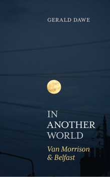Paperback In Another World: Van Morrison & Belfast Book