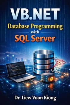 Paperback VB.NET Database Programming with Windows Forms and SQL Server: Build Practical Desktop Business Applications with Visual Studio 2026, ADO.NET, and Real-World Projects Book