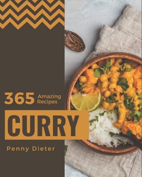 Paperback 365 Amazing Curry Recipes: Curry Cookbook - The Magic to Create Incredible Flavor! Book
