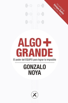 Paperback Algo + Grande: El poder del EQUIPO para lograr lo imposible [Spanish] Book