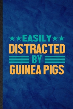 Paperback Easily Distracted by Guinea Pigs: Funny Blank Lined Guinea Pig Owner Vet Notebook/ Journal, Graduation Appreciation Gratitude Thank You Souvenir Gag G Book