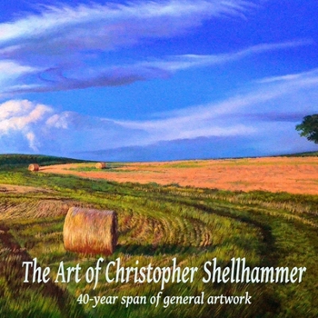 Paperback The Art of Christopher Shellhammer 40-year span of general artwork Book