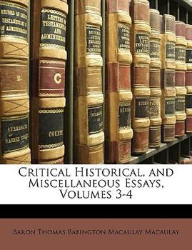 Paperback Critical Historical, and Miscellaneous Essays, Volumes 3-4 Book