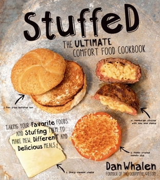 Paperback Stuffed: The Ultimate Comfort Food Cookbook: Taking Your Favorite Foods and Stuffing Them to Make New, Different and Delicious Meals Book