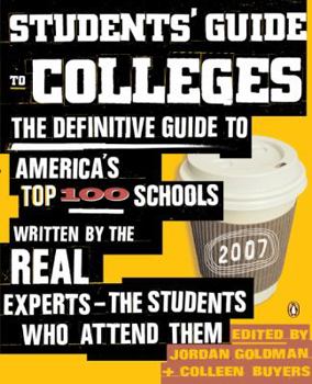 Paperback Students' Guide to Colleges: The Definitive Guide to America's Top 100 Schools Written by the Real Experts--The Students Who Attend Them Book