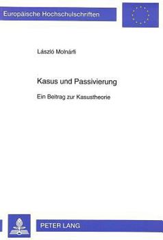 Paperback Kasus Und Passivierung: Ein Beitrag Zur Kasustheorie [German] Book