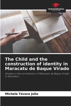 Paperback The Child and the construction of identity in Maracatu de Baque Virado Book