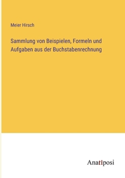 Paperback Sammlung von Beispielen, Formeln und Aufgaben aus der Buchstabenrechnung [German] Book