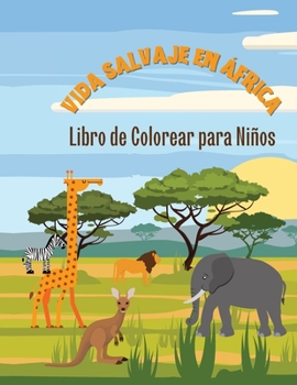 Paperback La Vida Salvaje en ?frica: Libro de Colorear para Ni?os [Spanish] Book