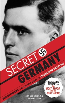 Paperback Secret Germany: Stauffenberg and the True Story of Operation Valkyrie Book