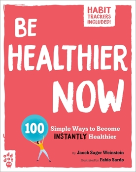 Paperback Be Healthier Now: 100 Simple Ways to Become Instantly Healthier Book