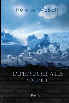 Paperback Déployer ses ailes (Volume 1) [French] Book