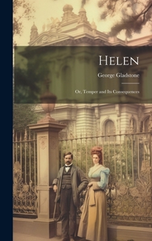 Hardcover Helen; Or, Temper and Its Consequences Book