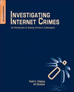 Paperback Investigating Internet Crimes: An Introduction to Solving Crimes in Cyberspace Book