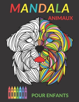 Paperback Mandala Animaux Pour Enfants: 50 mandala a colorier enfant 8 ans et plus Coloriage Animaux Livre de coloriage pour enfant avec animaux Mandala (Lion [French] Book