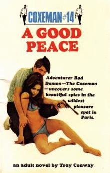 A Good Peace - Book #14 of the Coxeman: The Man From O.R.G.Y.
