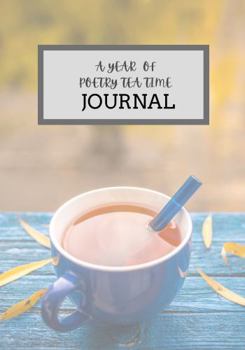 Paperback A Year of Poetry Tea Time Journal: blue tea cup poetry journal workbook classroom homeschool Book