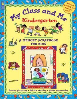 Paperback My Class and Me: Kindergarten (A Memory Scrapbook for Kids) Book