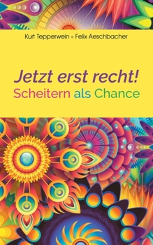 Paperback Jetzt erst recht!: Scheitern als Chance [German] Book