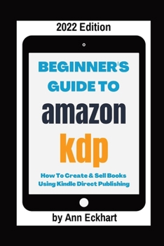 Paperback Beginner's Guide To Amazon KDP 2022 Edition Book