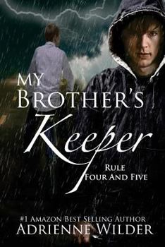 My Brother's Keeper: Rule Four and Five - Book #2 of the My Brother's Keeper Trilogy