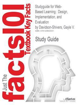 Paperback Studyguide for Web-Based Learning: Design, Implementation, and Evaluation by Davidson-Shivers, Gayle V., ISBN 9780130814258 Book