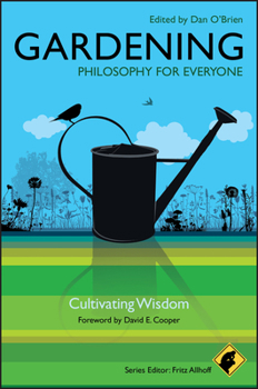 Paperback Gardening - Philosophy for Everyone: Cultivating Wisdom Book