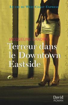 Paperback Terreur dans le Downtown Eastside: Le cri du West Coast Express [French] Book
