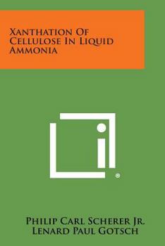 Paperback Xanthation of Cellulose in Liquid Ammonia Book