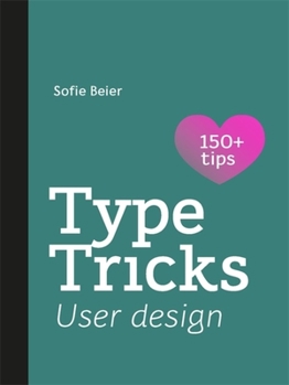Paperback Type Tricks: User Design: Your Personal Guide to User Design Book