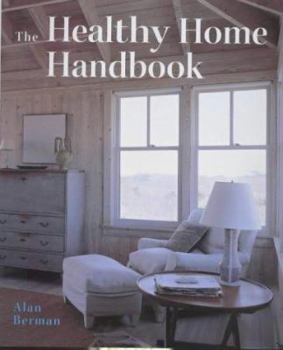 Hardcover The Healthy Home Handbook: A Blueprint for Natural Design Book