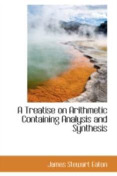 Paperback A Treatise on Arithmetic Containing Analysis and Synthesis Book