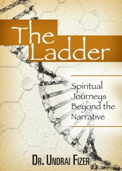 Paperback The Ladder: Spiritual Journeys Beyond the Narrative Book