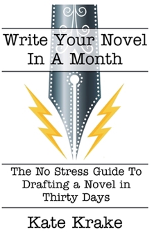 Paperback Write Your Novel In A Month: The No Stress Guide To Drafting A Novel in Thirty Days Book