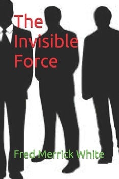 The Invisible Force