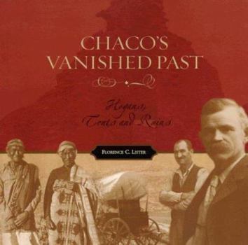 Paperback Chaco's Vanished Past: Hogans, Tents and Ruins Book