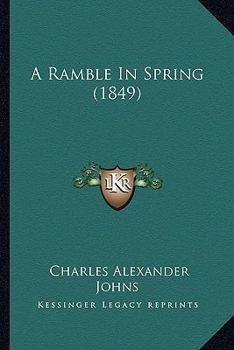 Paperback A Ramble In Spring (1849) Book