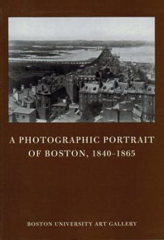 Paperback A Photographic Portrait of Boston, 1840-1865 Book